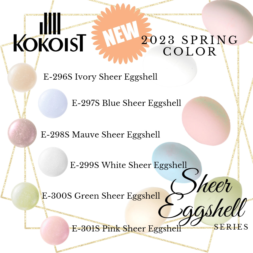 【SET】Sheer Eggshell Series E296S - E301S