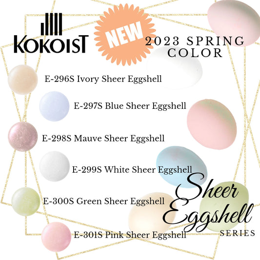 【SET】Sheer Eggshell Series E296S - E301S